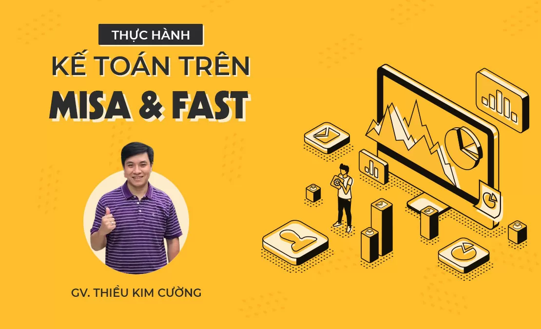Thực hành kế toán trên phần mềm FAST và MISA